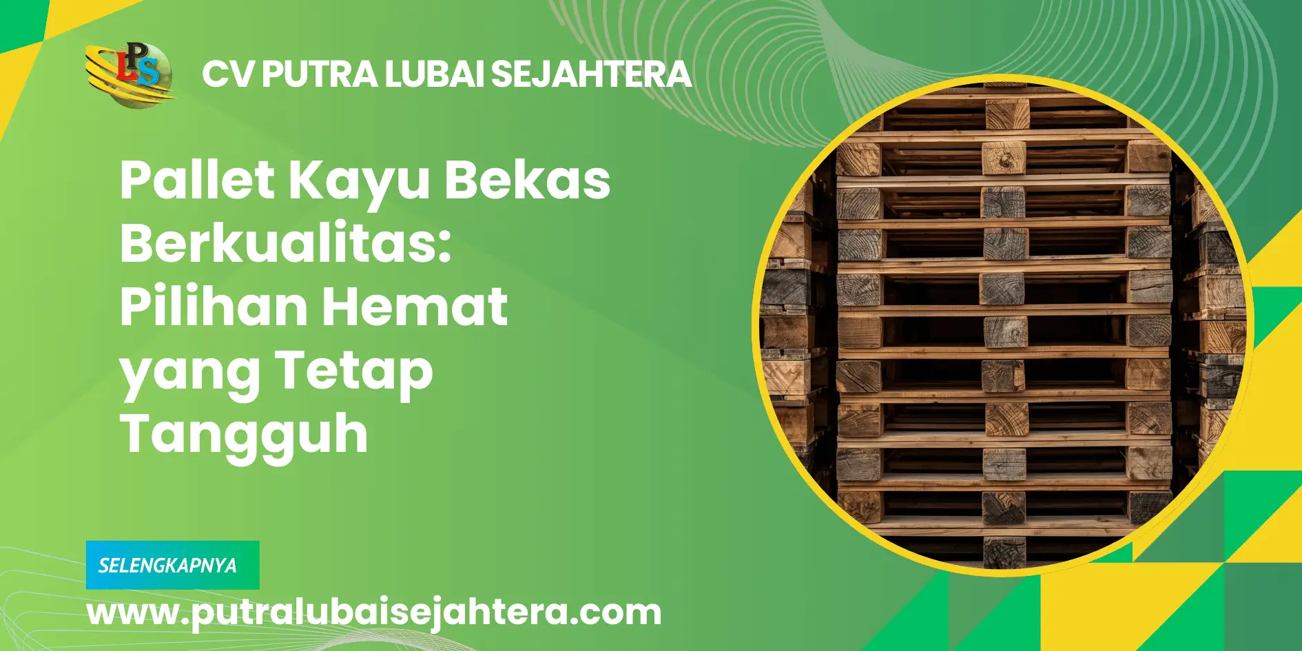 Pallet Kayu Bekas Berkualitas: Pilihan Hemat yang Tetap Tangguh