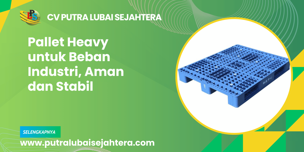 Pallet Heavy untuk Beban Industri, Aman dan Stabil