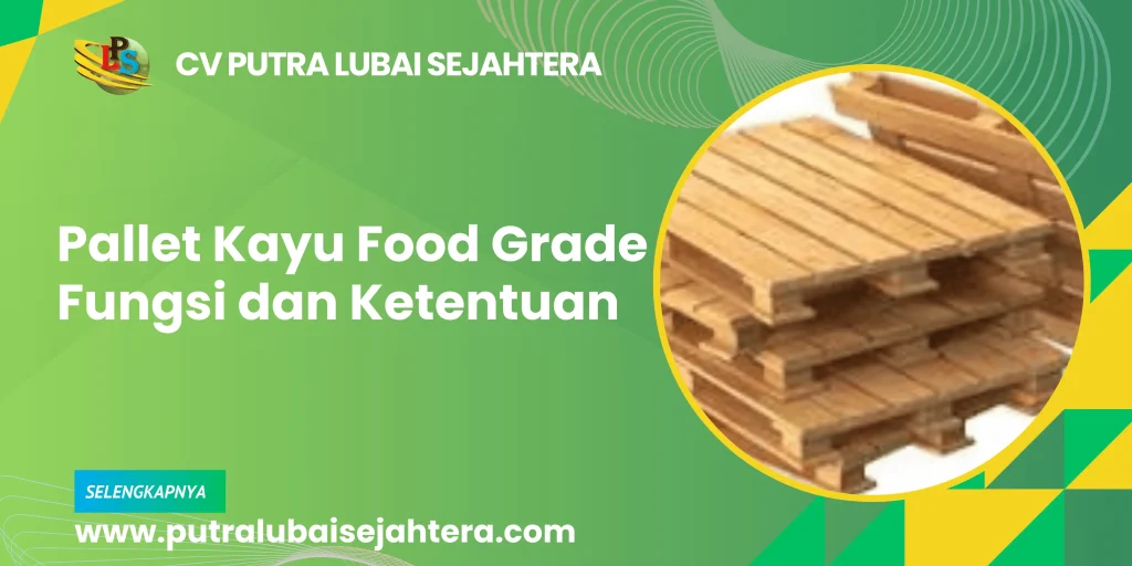 Pallet Kayu Food Grade Fungsi dan Ketentuan